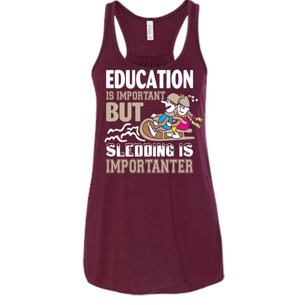 Education Is Important But Sleding Is Importanter Shirt
