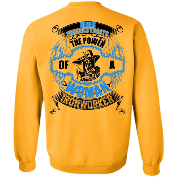 I Love Ironworker T Shirt, The Power Of A Woman Ironworker Sweatshirt