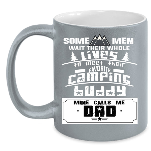 My Favorite Camping Buddy Calls Me Dad Coffee Mug, Gift For Dad Coffee Cup
