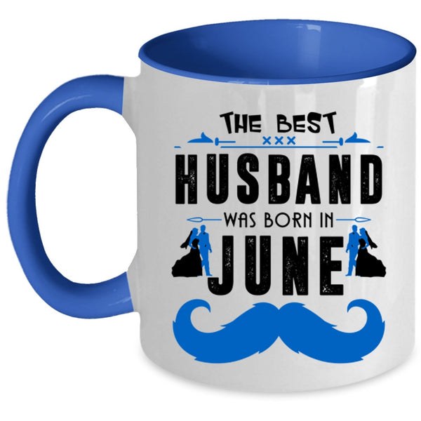 Cool Husband Coffee Mug, The Best Husband Was Born In June Accent Mug