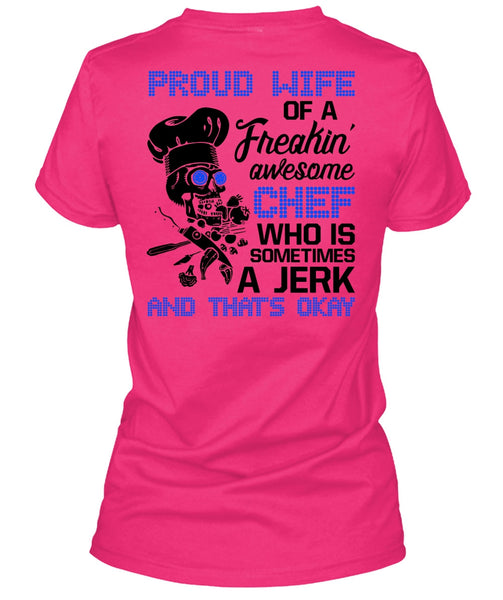 Proud Wife Of A Freaking Awesome Chef T Shirt, I Love Cooking T Shirt
