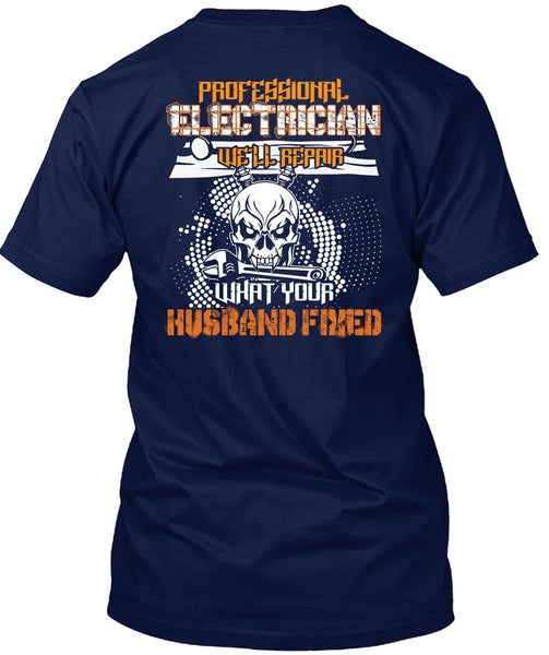 Professional Electrician T Shirt, Husband Fixed T Shirt