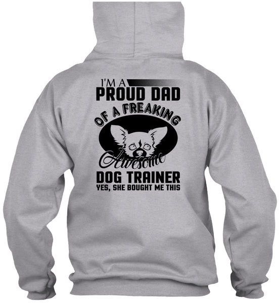 I'm A Proud Dad Of A Freaking Awesome Dog Trainer T Shirt, I Love Trainer T Shirt
