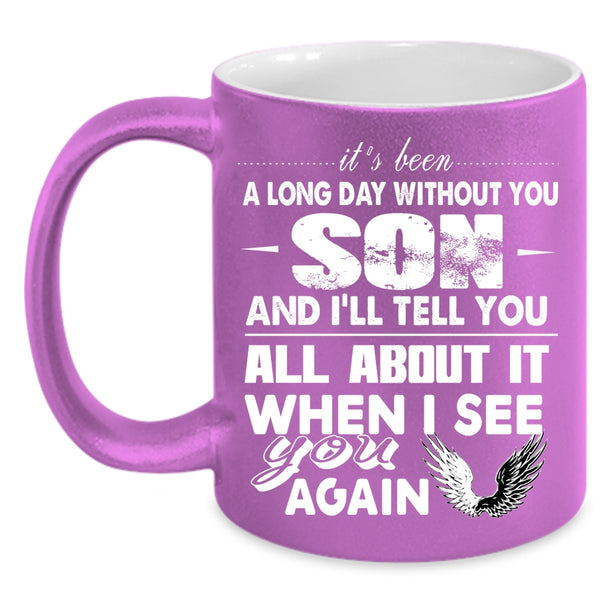It's Been A Long Day Without Son Coffee Mug, My Son Coffee Cup