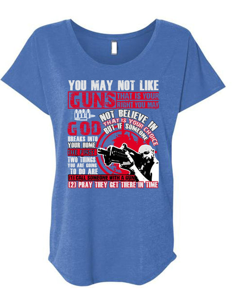 You May Not Like Guns T Shirt, Being A Veteran T Shirt, Cool Shirt (Ladies' Triblend Dolman Sleeve)