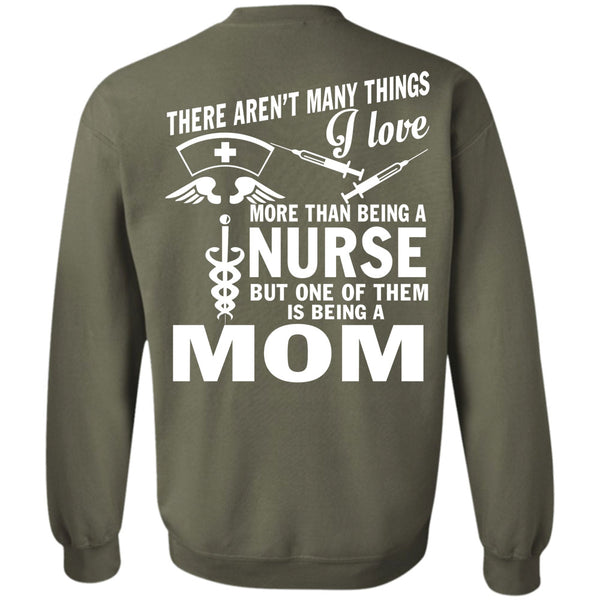 Being A Mom T Shirt, I Love Nursing Sweatshirt
