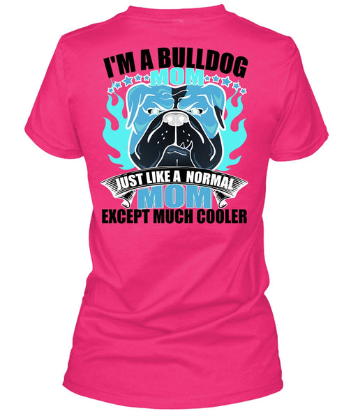 I'm A Bulldog Mom T Shirt, I Love Bulldog T Shirt