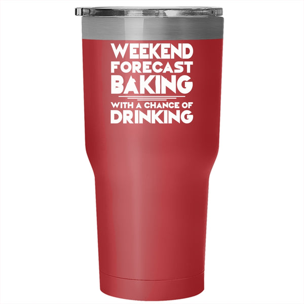 Baking With A Chance Of Drinking Tumbler 30 oz Stainless Steel, Gift For Chef Travel Mug
