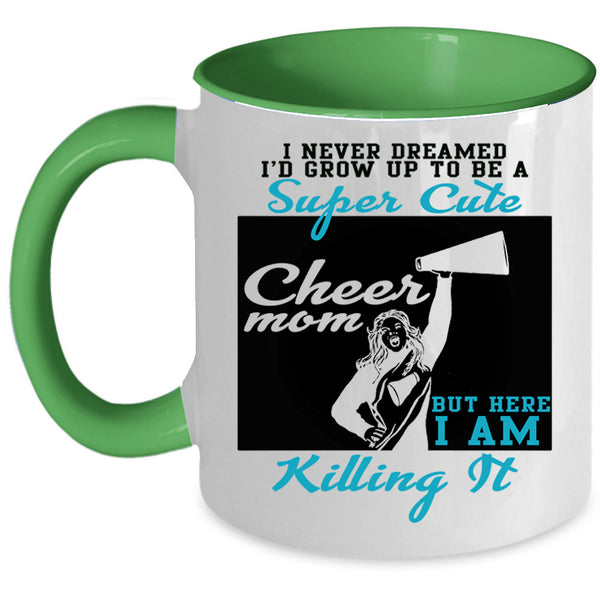 Awesome Mom Coffee Mug, I'd Grow Up To Be A Cute Cheer Mom Accent Mug