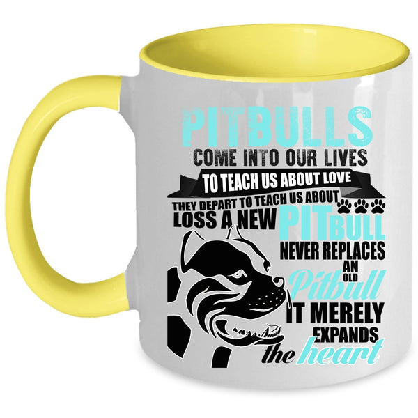 Cute Gift For Pitbull Owner Coffee Mug, Pitbulls Come Into Our Lives Accent Mug