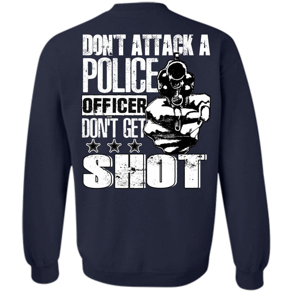 Don't Get Shot T Shirt, I Love Police Sweatshirt