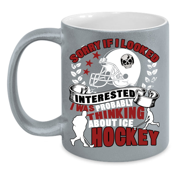 I Was Probably Thinking About Ice Hockey Coffee Mug, Funny Coffee Cup