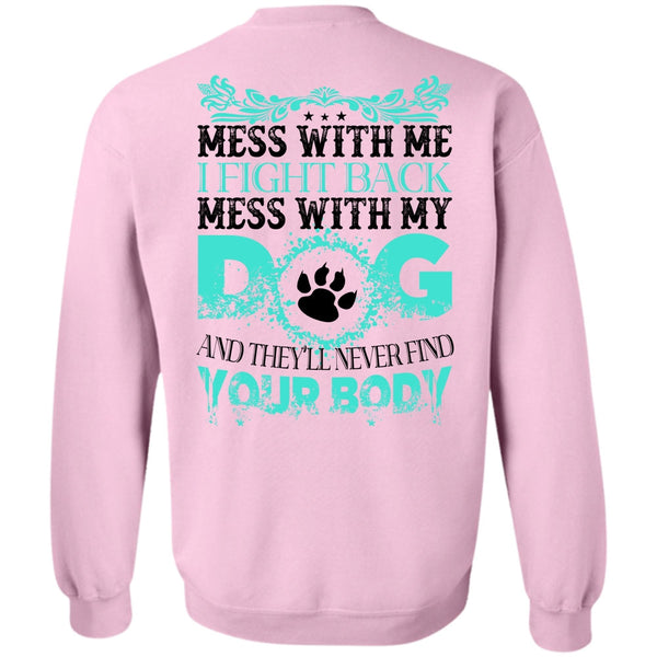 Favorite T Shirt, I Fight Back Mess With My Dog Sweatshirt