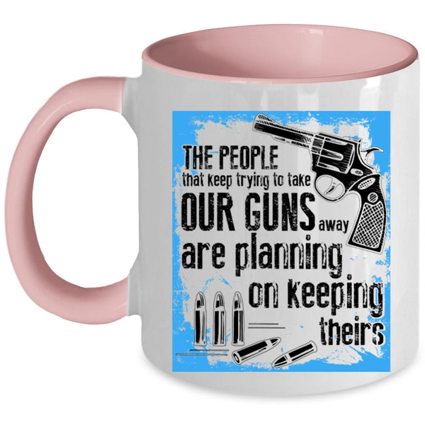 Funny Gunner Coffee Mug, The People Keep Trying To Take Our Guns Accent Mug