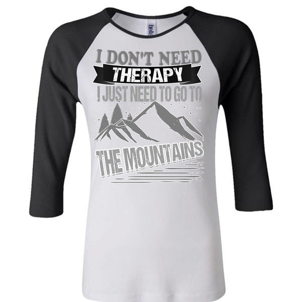 I Don't Need Therapy T Shirt, I Love Mountain T Shirt, Awesome T-Shirts