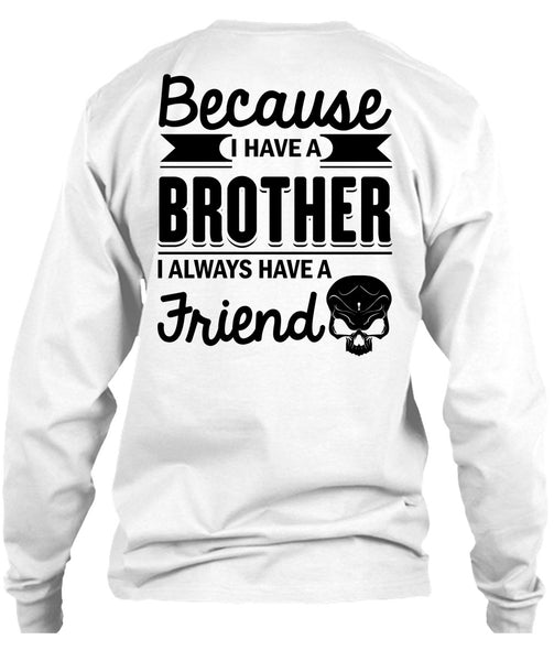 I Have A Brother T Shirt, Being A Brother T Shirt
