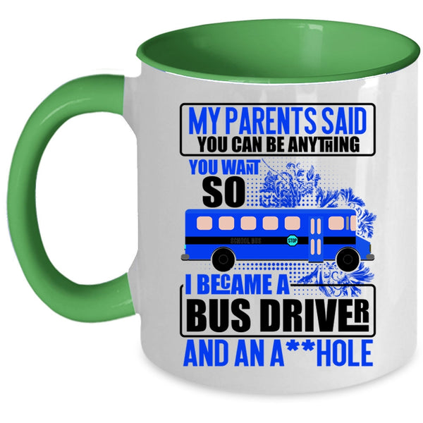 Funny Gift For Bus Driver Coffee Mug, I Became A Bus Driver Accent Mug
