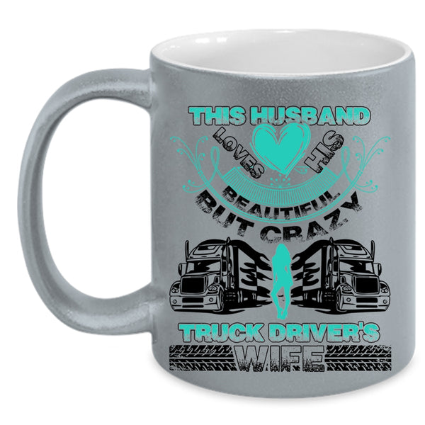 Cool Husband Coffee Mug, This Husband Loves His Truck Driver's Wife Accent Mug