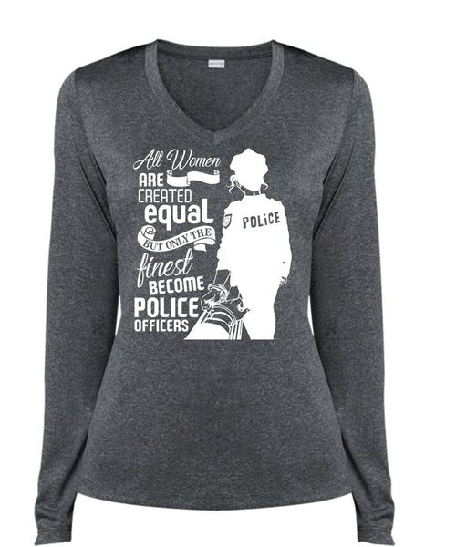 All Women Are Created Equal T Shirt, Become Police Officer T Shirt, Cool Shirt (Ladies LS Heather V-Neck)