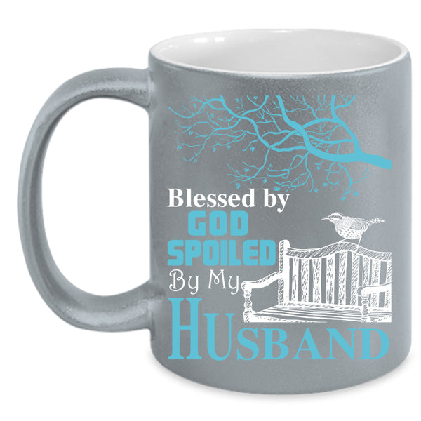 Blessed By God Coffee Mug, Spoiled By My Husband Coffee Cup