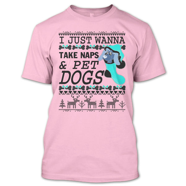 I Just Wanna Take Naps T Shirt, Coolest Dog Lover T Shirt