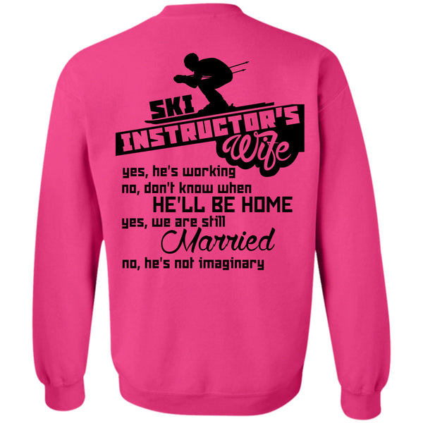 Being A Instructor T Shirt, Ski Instructor's Wife He's Working Sweatshirt