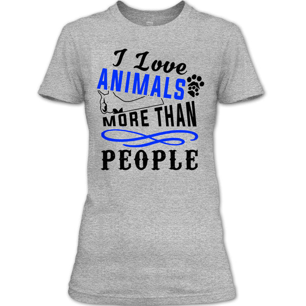 I Love Animals More Than People T Shirt, I Love My Dog T Shirt