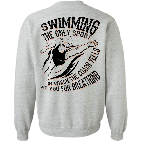 I Love Swimming T Shirt, Swimming The Only Sport Sweatshirt