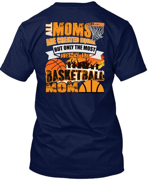 All Moms Are Created Equal T Shirt, Basketball Mom T Shirt