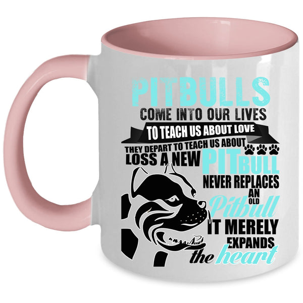 Cute Gift For Pitbull Owner Coffee Mug, Pitbulls Come Into Our Lives Accent Mug