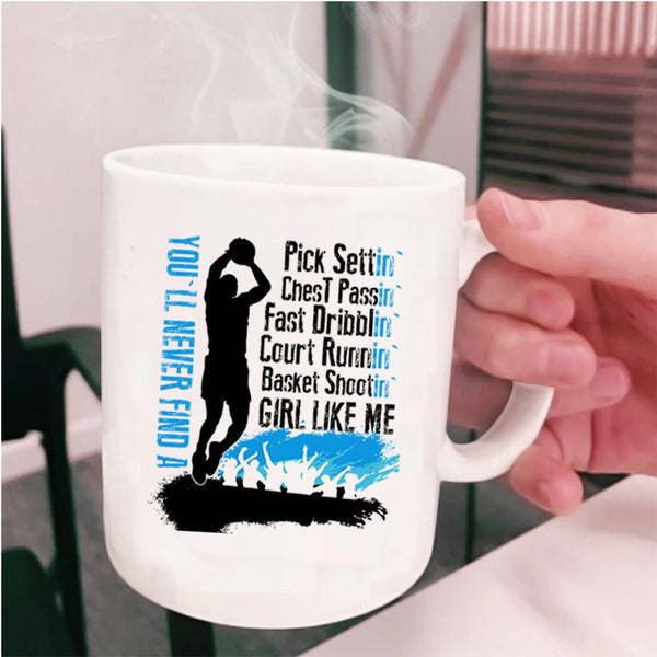Cool Girls Coffee Mug, You'll Never Find A Basket Shooting Girl Like Me Cup