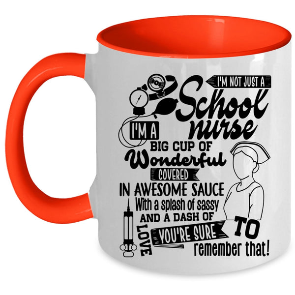Awesome School Nurse Coffee Mug, I'm Not Just A School Nurse Accent Mug