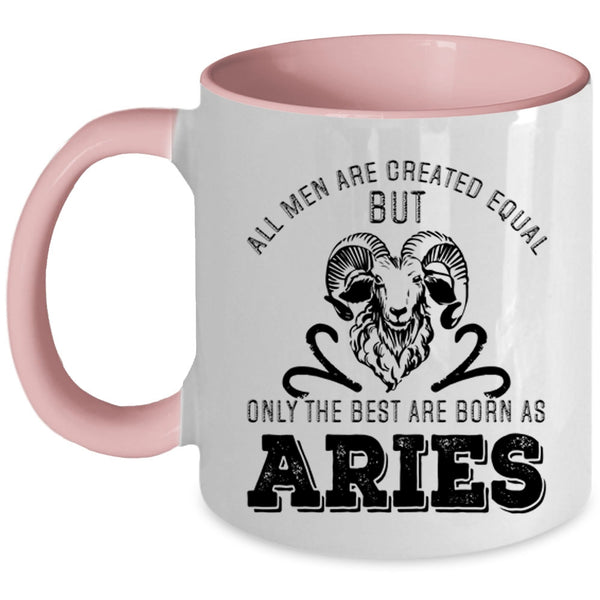 Cute Birthday Coffee Mug, Only The Best Men Are Born As Aries Accent Mug
