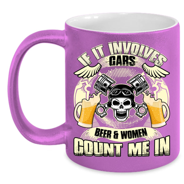 If It Involves Cars Beer And Women Coffee Mug, Gift For Female Mechanic Coffee Cup