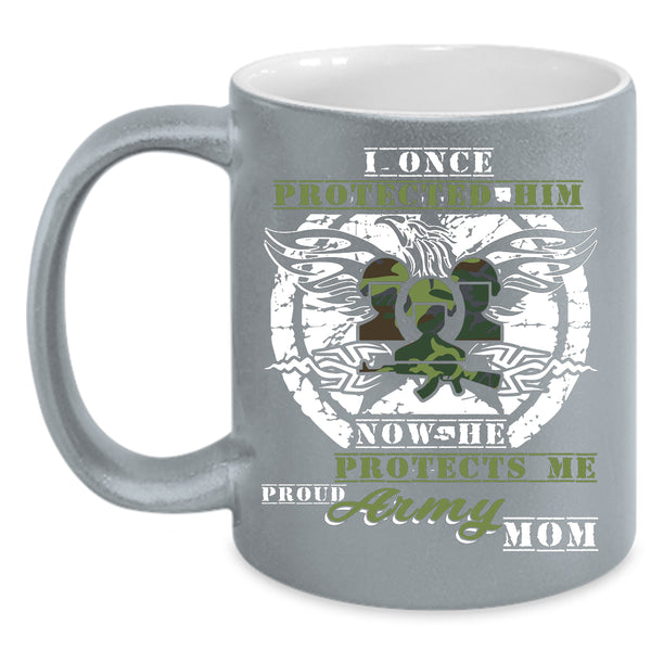 I Once Protected Him Coffee Mug, Proud Army Mom Coffee Cup