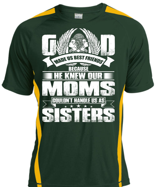 He Knew Our Moms T Shirt, Handle Us As Sisters T Shirt, Cool Shirt