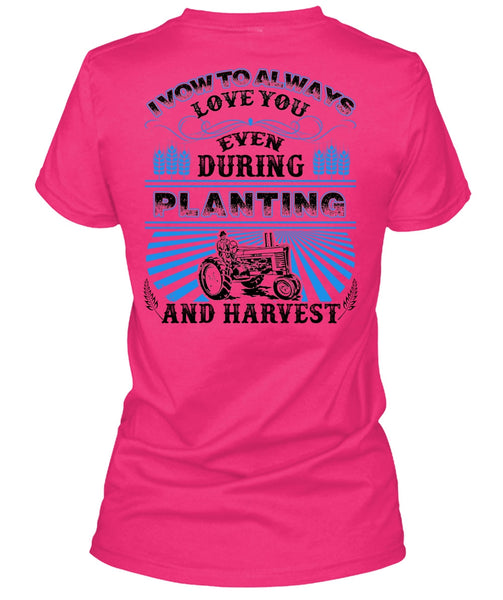 I Vow To Always Love You T Shirt, I Love Farming T Shirt