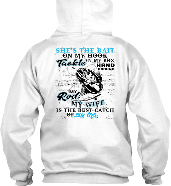 My Wife Is The Best Catch T Shirt, I Love Fishing T Shirt