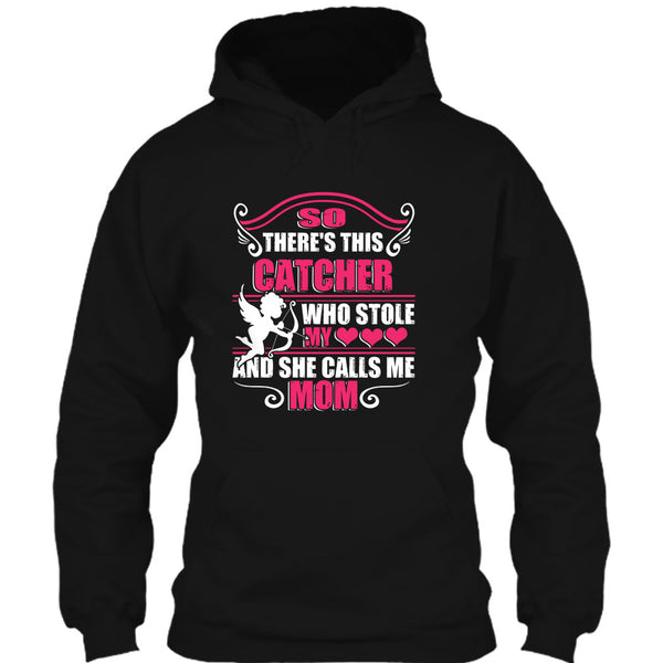There’s This Catcher T Shirt, She Calls Me Mom T Shirt