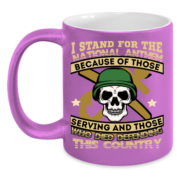 I Stand For The National Anthem Coffee Mug, Cool Veteran Coffee Cup