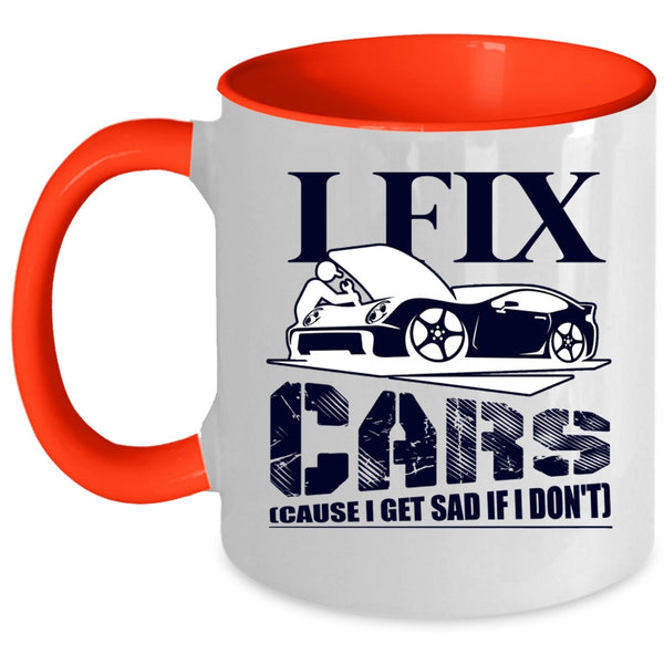 Cool Gift For Car Mechanics Coffee Mug, I Fix Cars Accent Mug