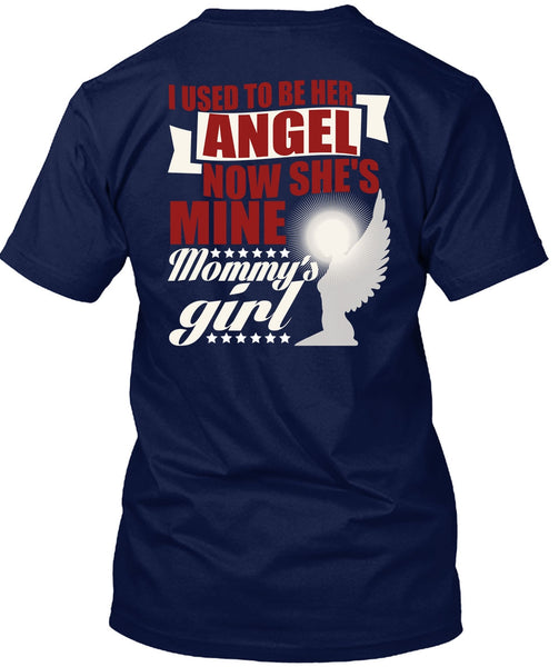 I Used To Be Her Angel T Shirt, Mommy's Girl T Shirt