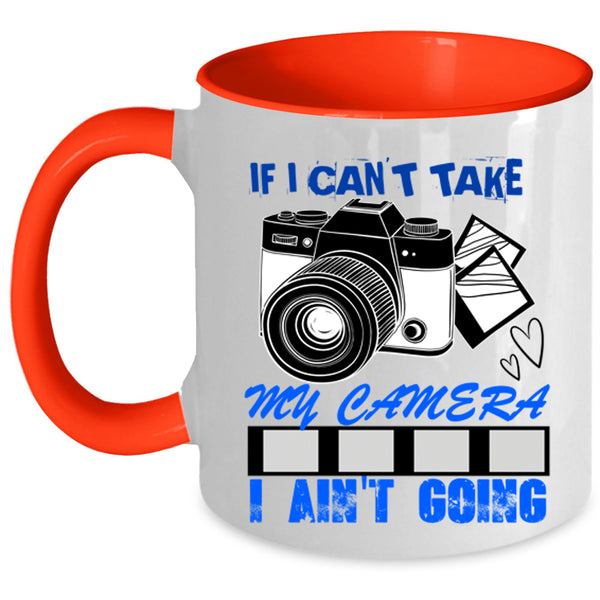 Cool Photographer Coffee Mug, If I Can't Take My Camera Accent Mug