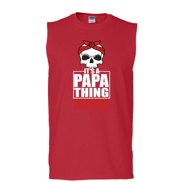 It's A Papa Thing T Shirt, You Wouldn't Understand T Shirt, Cool T Shirt (Men's Cotton Sleeveless)