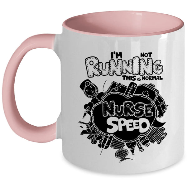This Is Normal Nurse Speed Coffee Mug, I'm Not Running Accent Mug