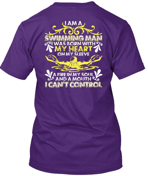 I Am A Swimming Man T Shirt, I Can't Control T Shirt