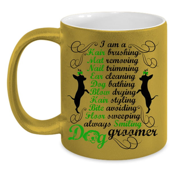 Cute Dog Groomer Coffee Mug, I Am A Dog Groomer Accent Mug