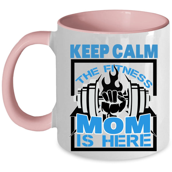 Cool Fitness Mom Coffee Mug, Keep Calm The Fitness Mom Is Here Accent Mug