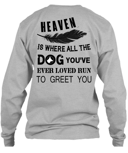 Heaven Is Where All The Dog T Shirt, Favorite T Shirt