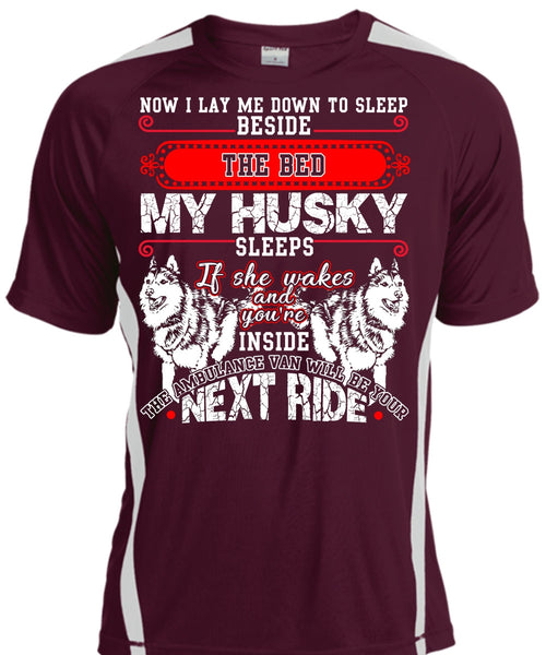 The Bed My Husky T Shirt, I Lay Me Down To Sleep T Shirt, Cool Shirt
